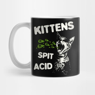 Kittens Spit Acid Mug